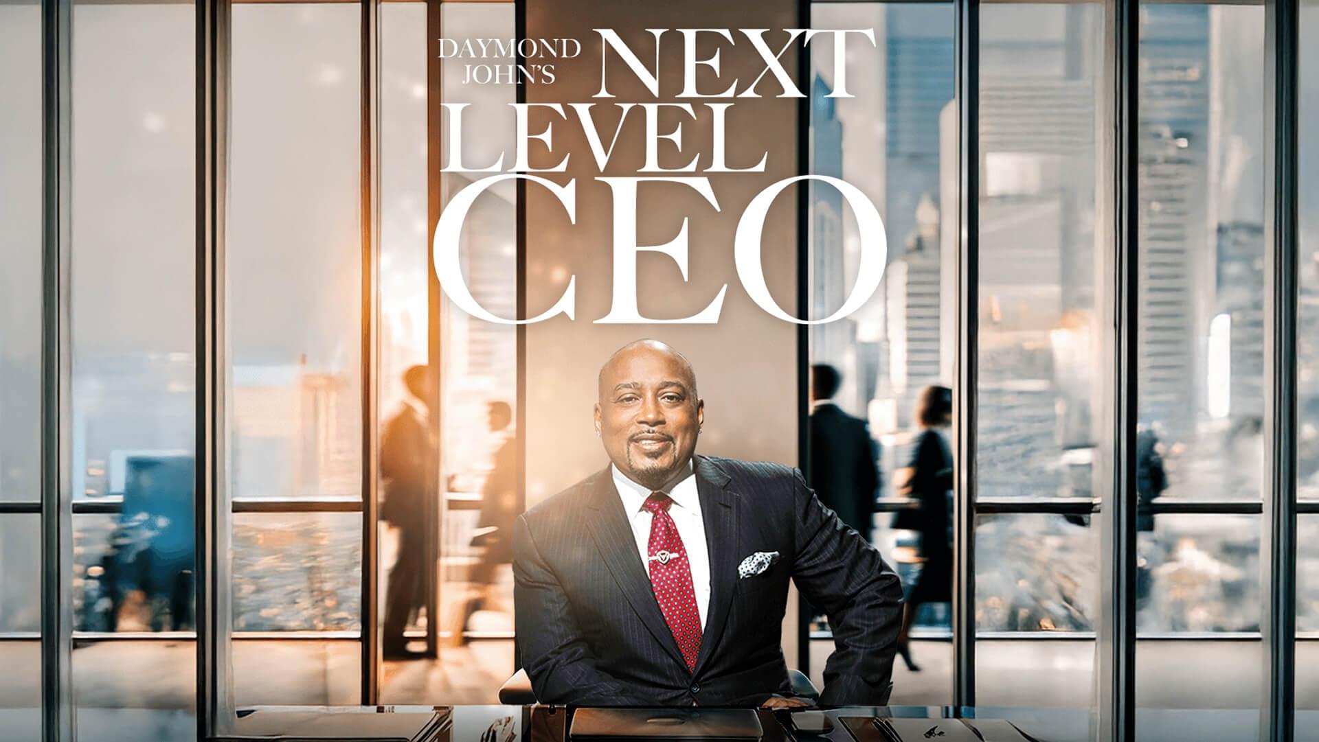 Daymond John's Next Level CEO